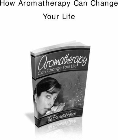 Product picture Aromatherapy Can Change Your Life